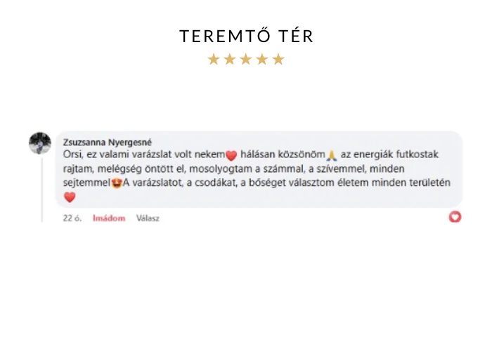 Ötcsillagos vélemény: Nyergesné Zsuzsanna a Teremtő Térről – „A varázslatot, a csodákat, a bőséget választom”